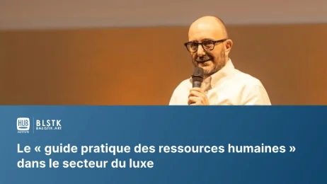 Le « guide pratique des ressources humaines » dans le secteur du luxe